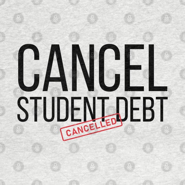 Cancel Student Debt by HobbyAndArt